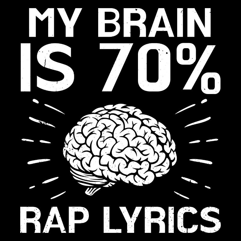 Brain Is 70% Rap Lyrics Funny Rapper Music Gift