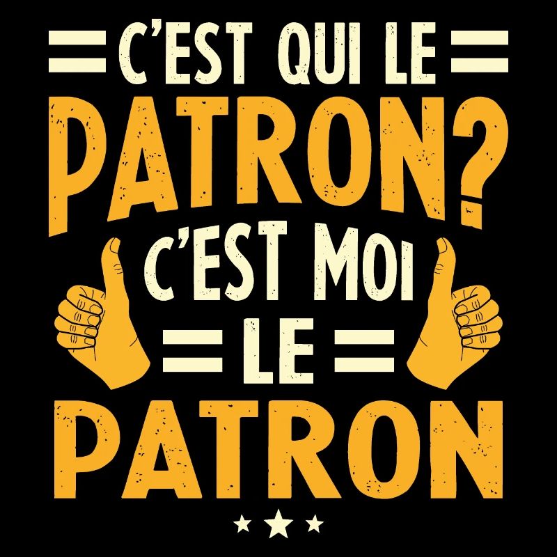 Humour C'est Qui Le Patron C'est Moi Le Patron