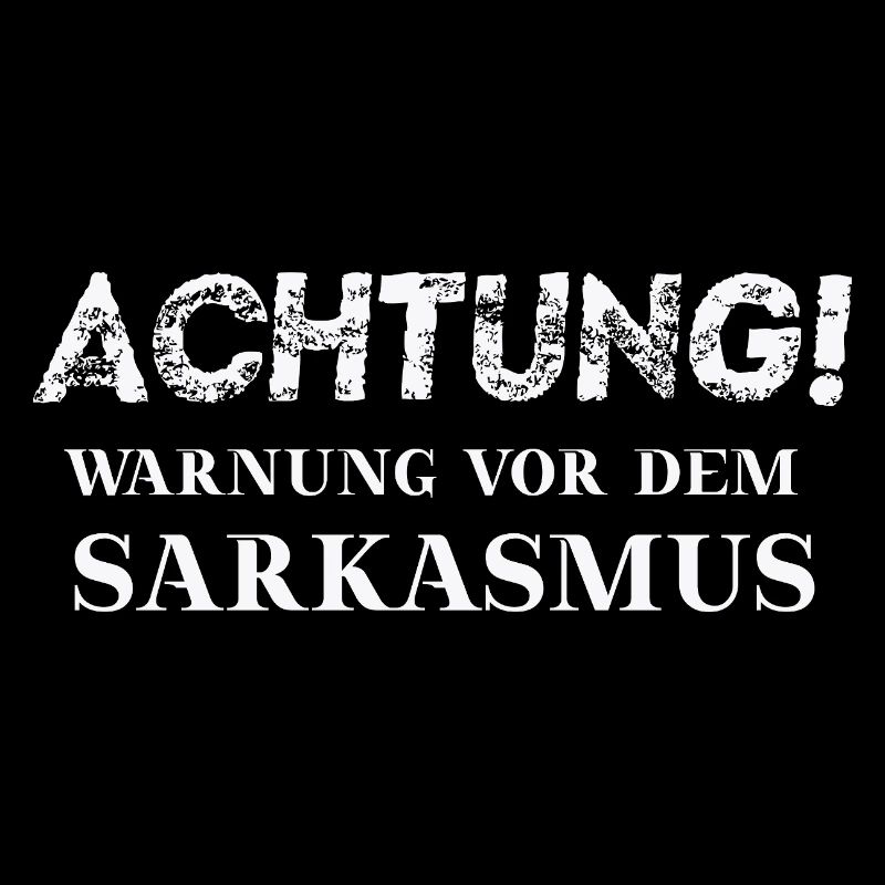 Achtung! Warnung vor dem Sarkasmus Geschenkidee