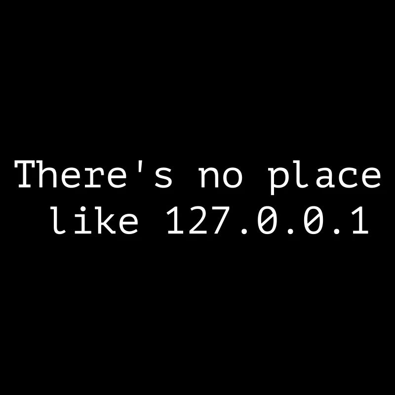 Localhost - There is no place like home