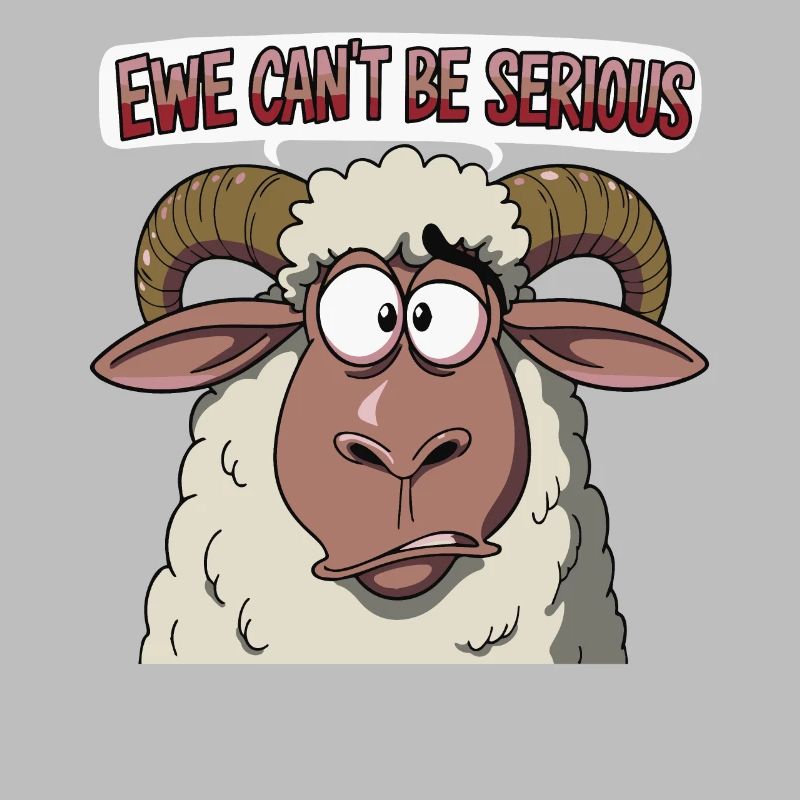 Ewe cant be serious - funny sheep design