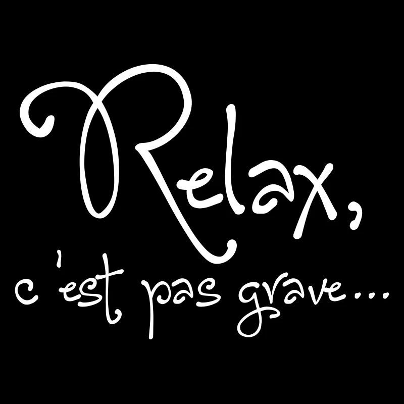 Relax, c'est pas grave