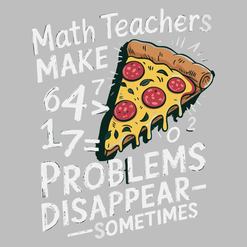 Professeur de mathématiques drôle Conception Pizza et résolution de problèmes