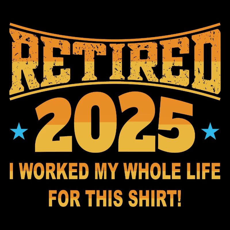 Retired 2025 - Finally Retired