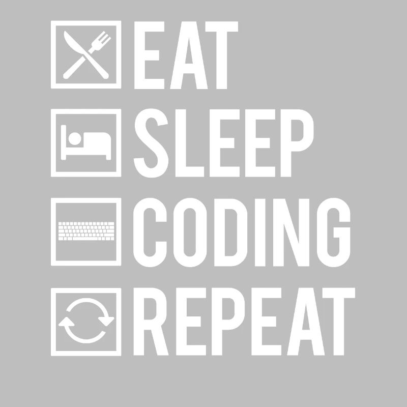 Eat Sleep Coding Repeat Dev Codeur Humour