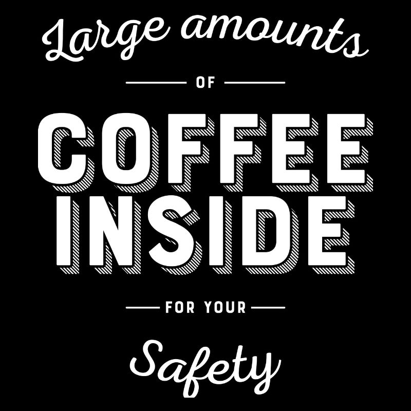 Coffee in for safety Caffeine Junkies