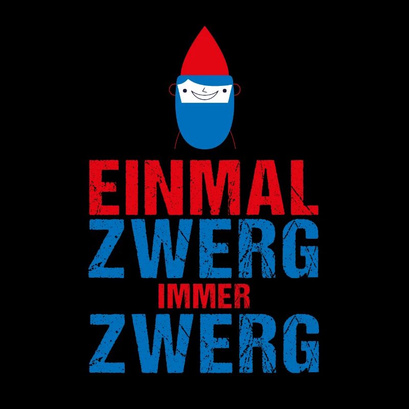 EINMAL ZWERG, IMMER ZWERG