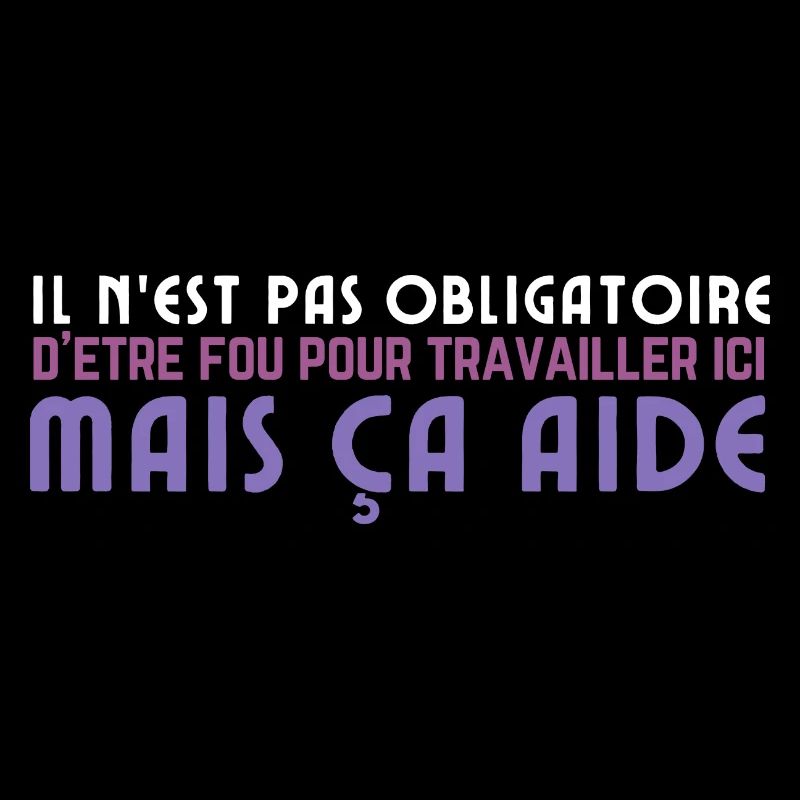 Fou pour travailler ici