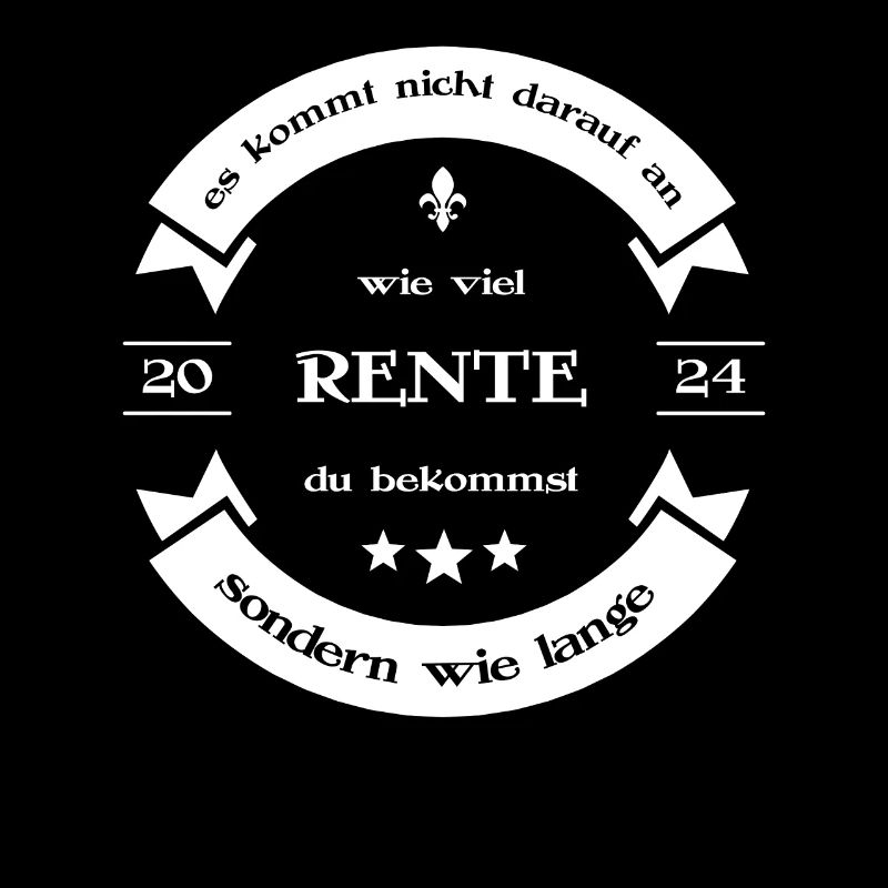 Rente Pension Ruhestand 2024 Spruch