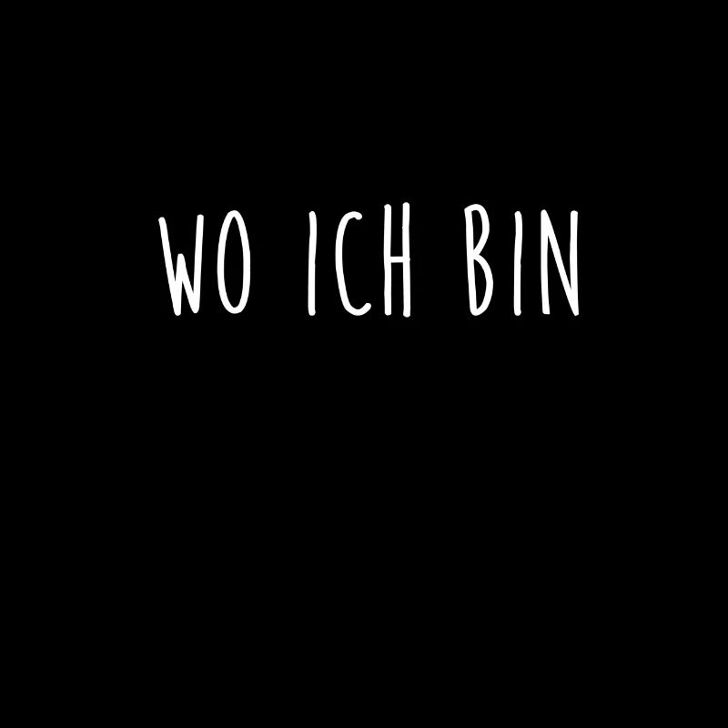 Ich weiss immer wo Ich bin