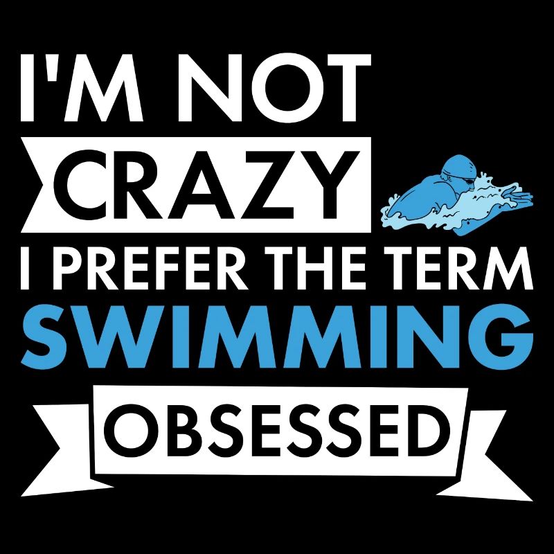 Sport I'm Not Crazy Swimming