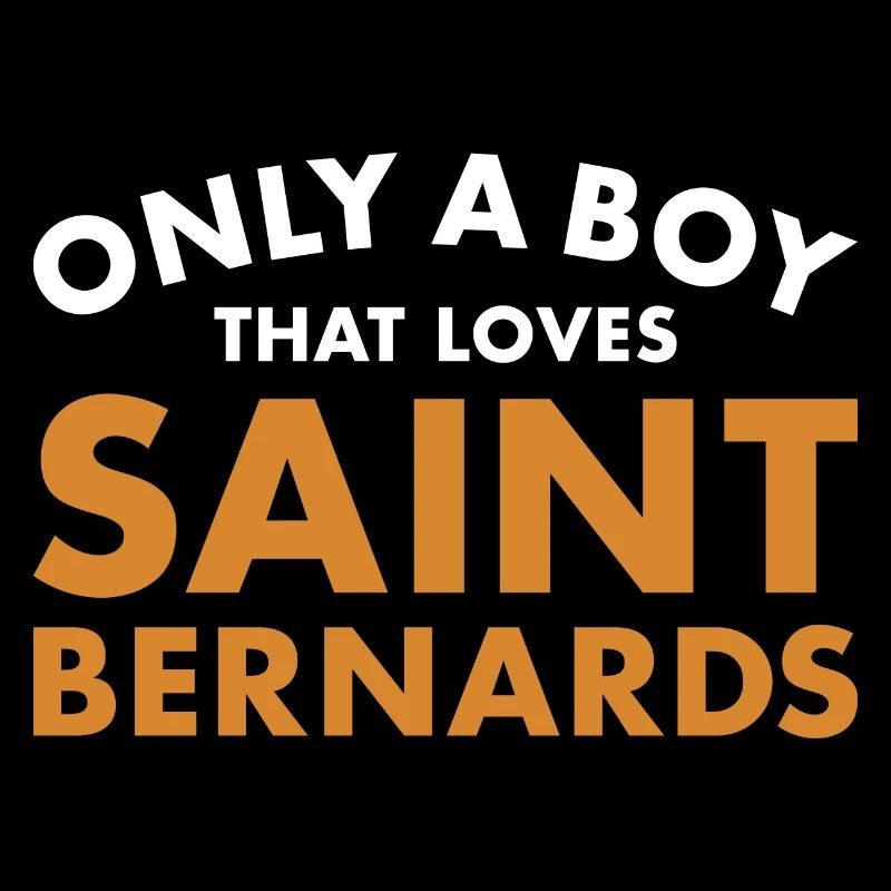 Only A Boy That Loves Saint Bernard