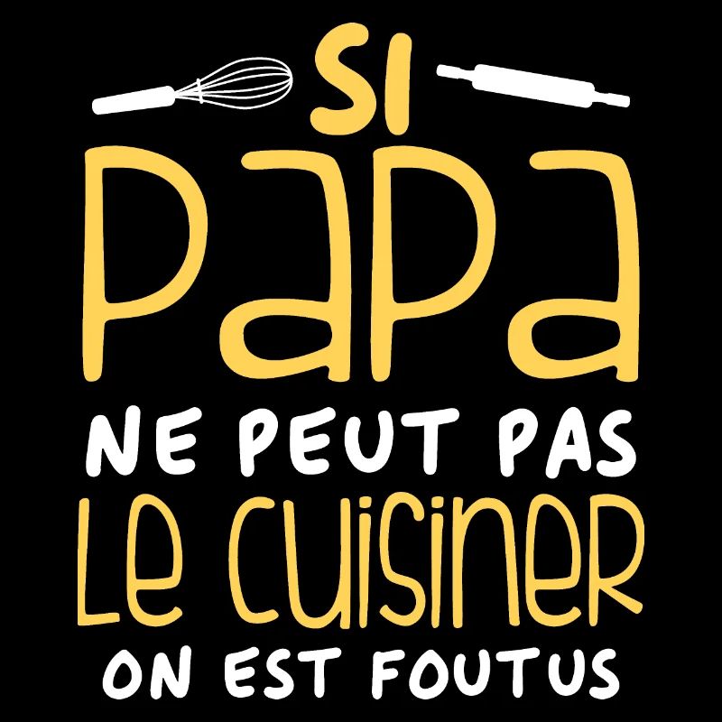Si Papa Ne Peut Pas Le Cuisiner