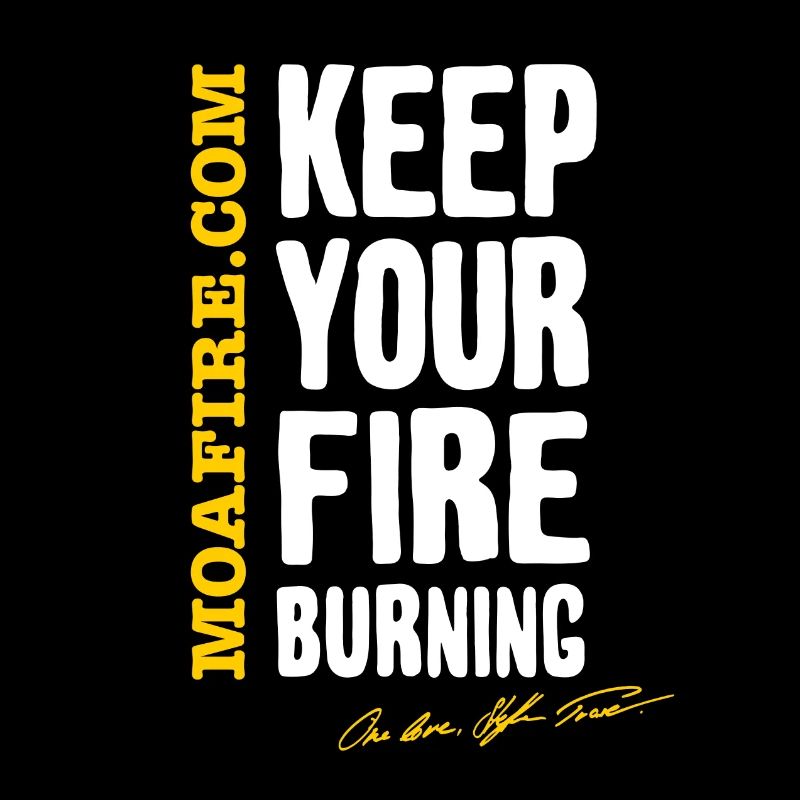 MOA FIRE - Keep your fire burning