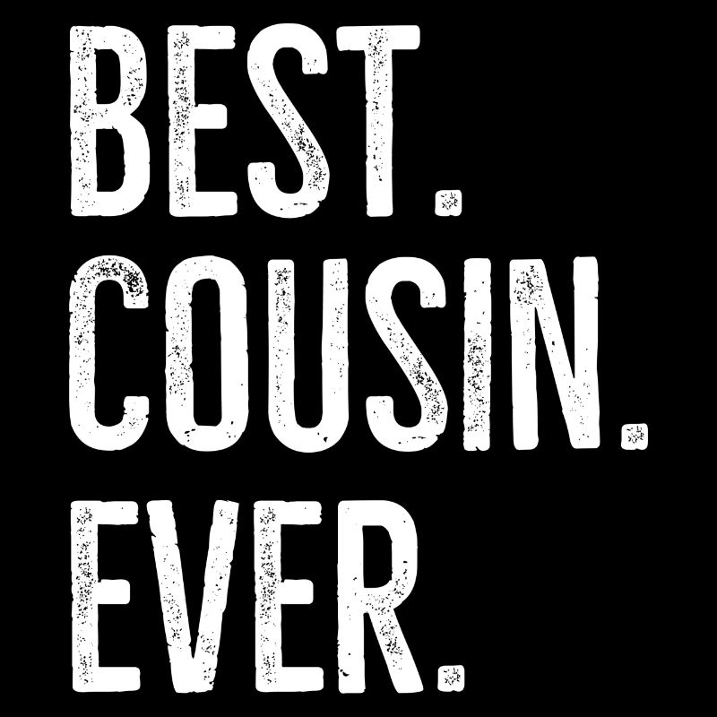 Bester Cousin aller Zeiten