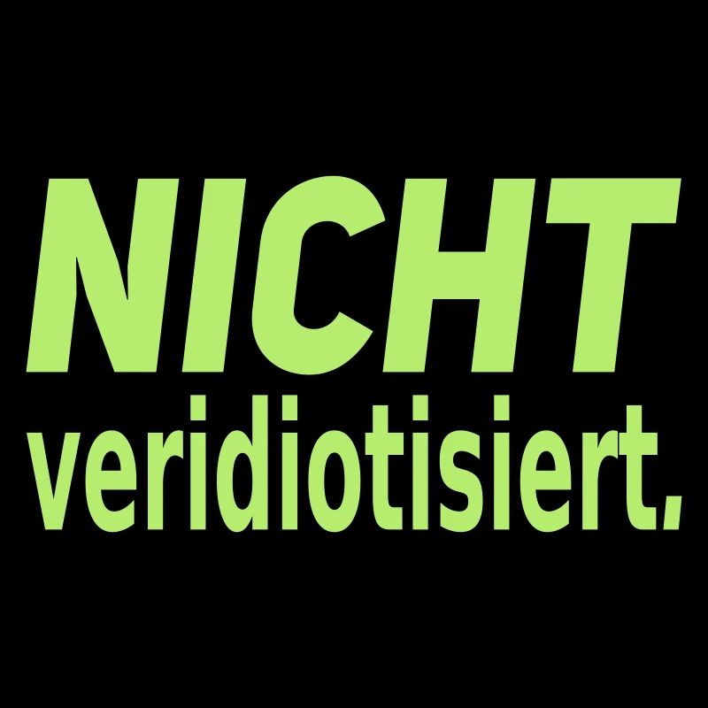 nicht veridiotisiert