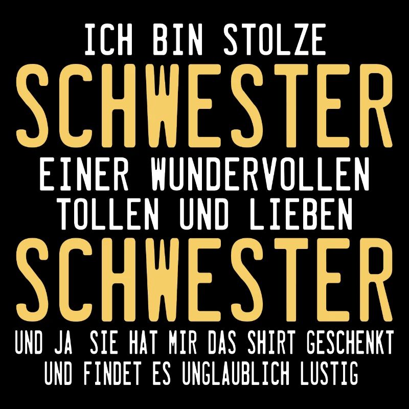 Ich bin Stolze Schwester eines wundervollen Bruder