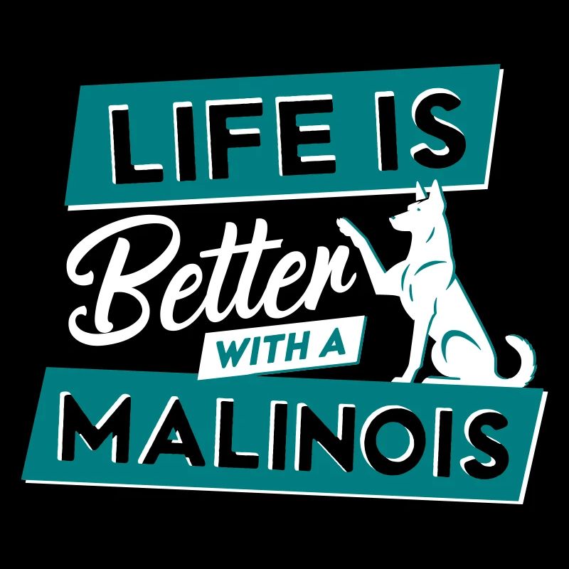 La vie est plus belle avec un Malinois - Vector Design
