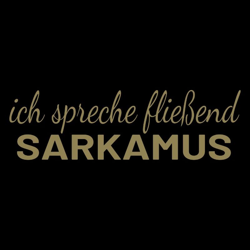 "Sarkasmus - Fließend Sarkasmus Sprechen Lustig"