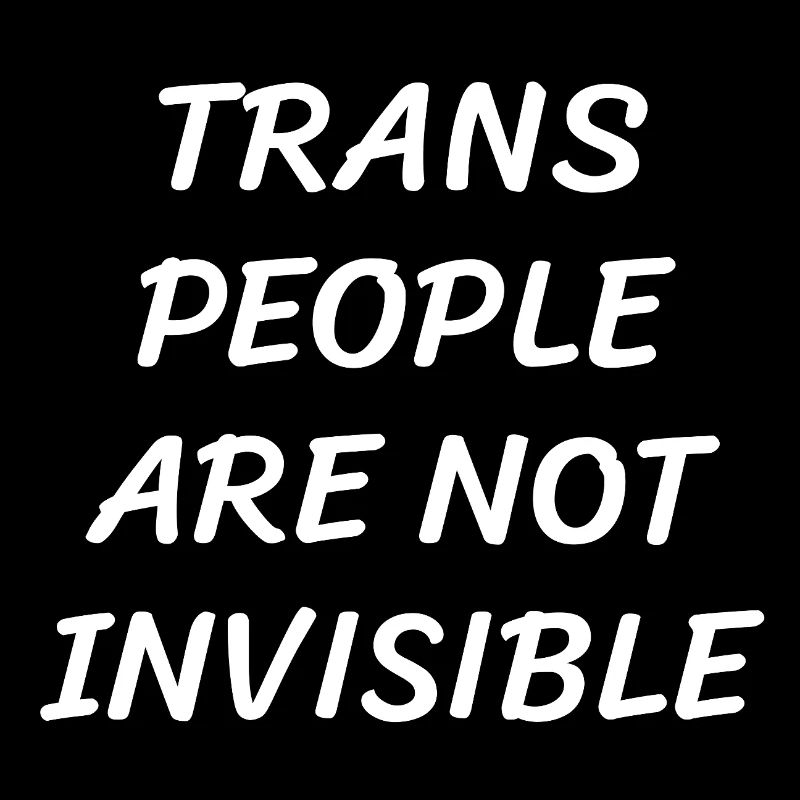 Trans-Menschen sind nicht unsichtbar