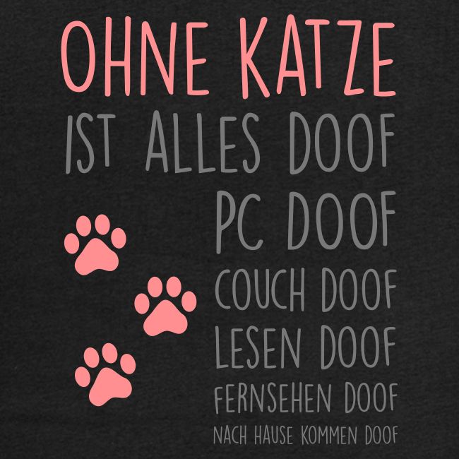 Ohne Katze ist alles doof