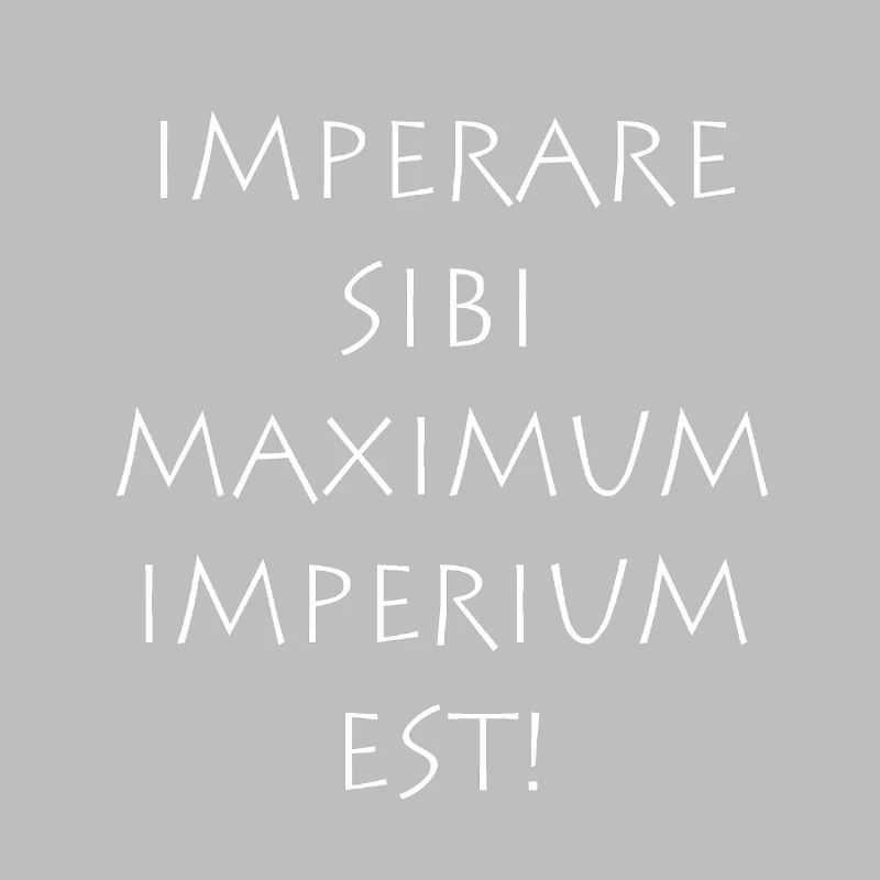 Imperare sibi maximum imperium est