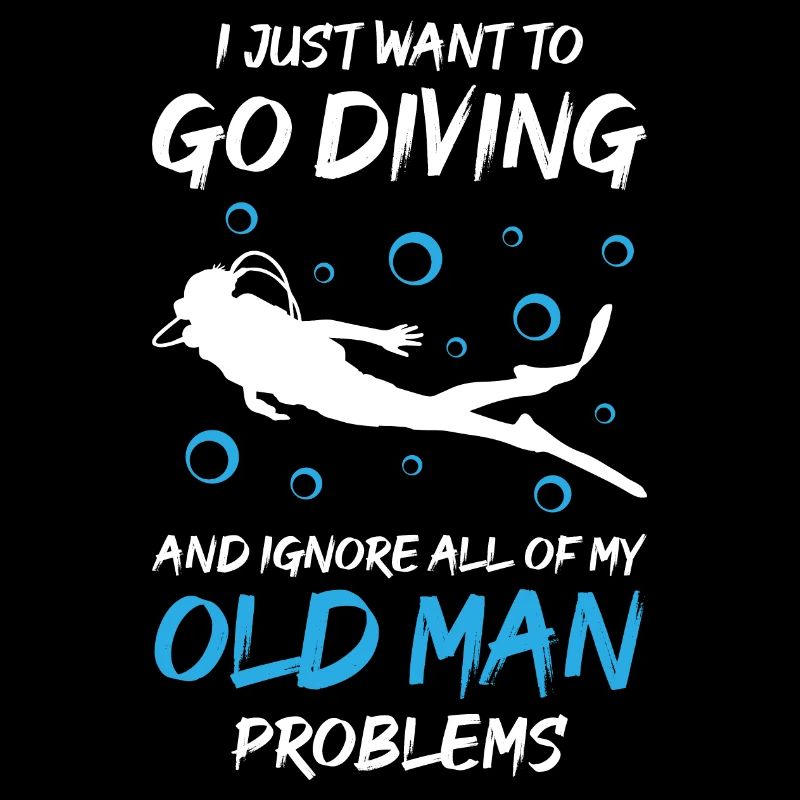 Scuba Diving Ignore Old Man Problems
