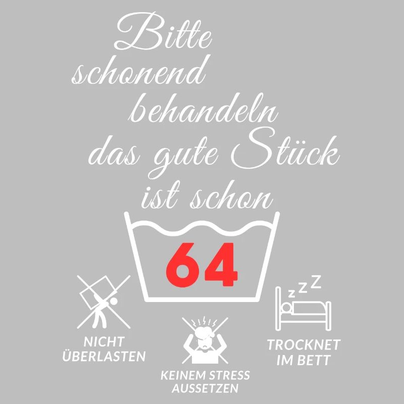 Bitte schonend behandeln - das gute Stück ist 64