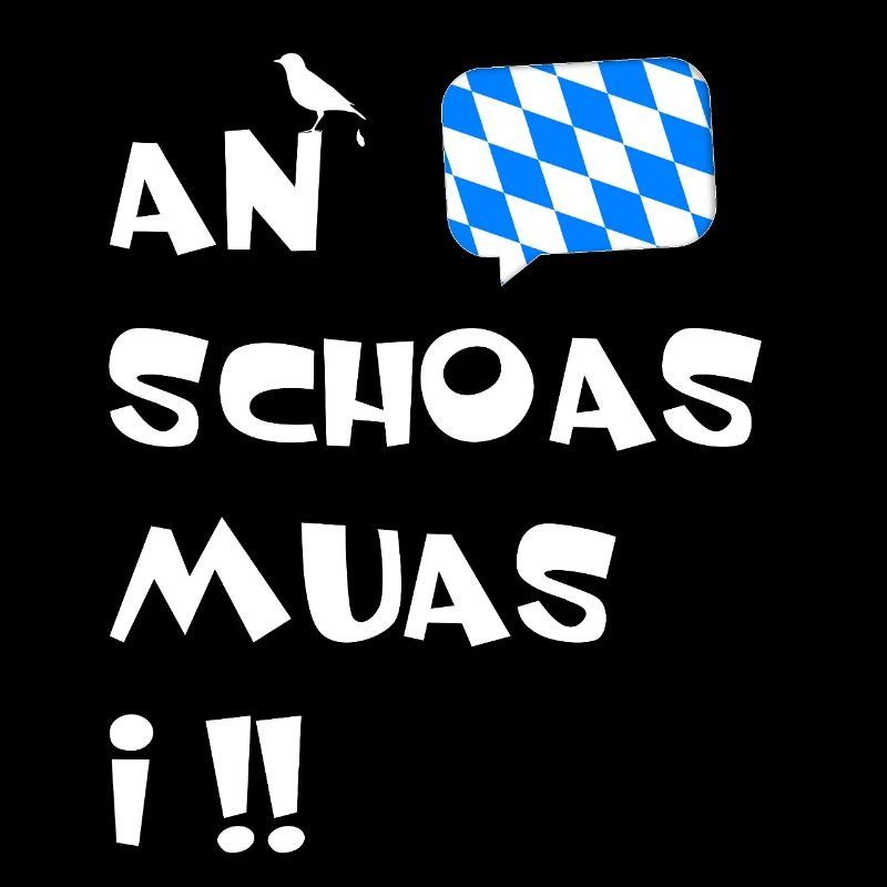 An Schoas muas i