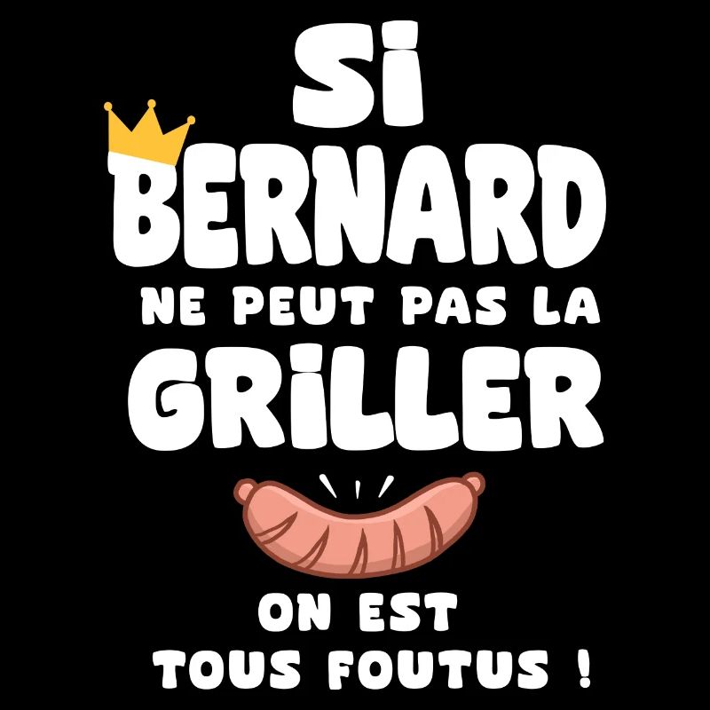 Bernard roi barbecue cadeau bernard fêtes
