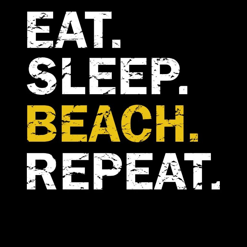 Eat Sleep Beach Repeat