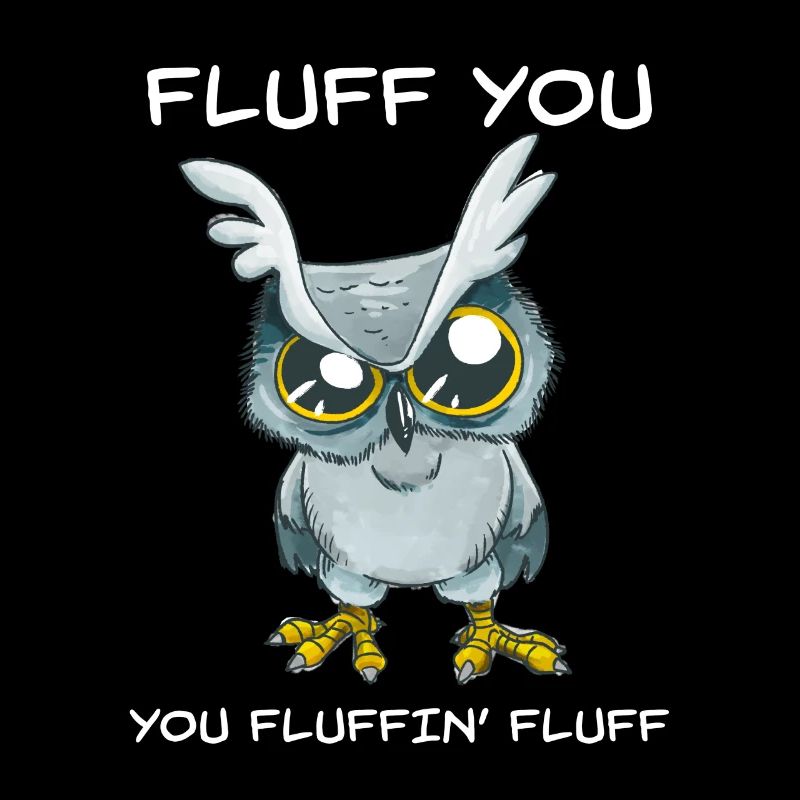 Fluff vous Fluffin Fluff Drôle Owl Rude
