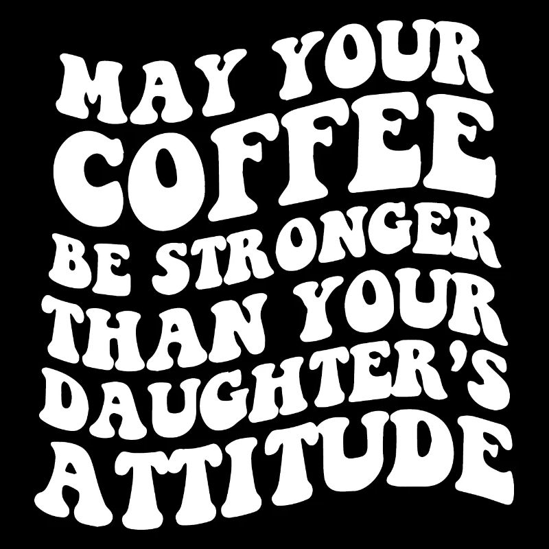 Que votre café soit plus fort que celui de vos filles