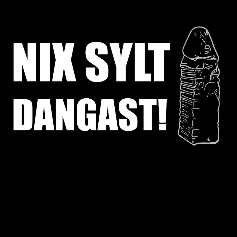 NIX SYLT - DANGAST!