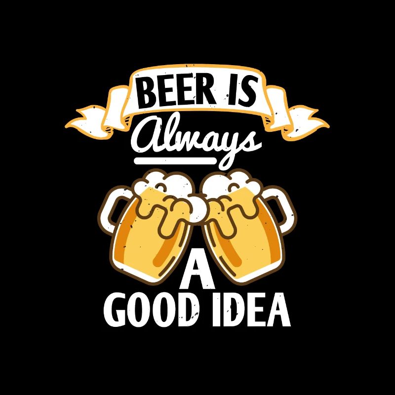 Bier ist immer eine gute Idee