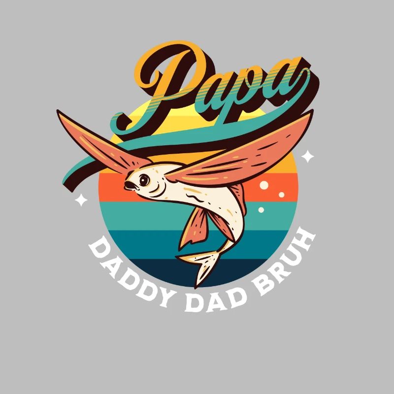 Papa Daddy Dad Bruh