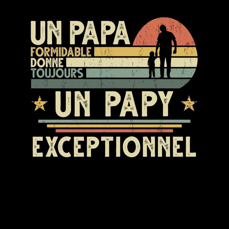 Papa Formidable Donne Toujours Papy Exceptionnel