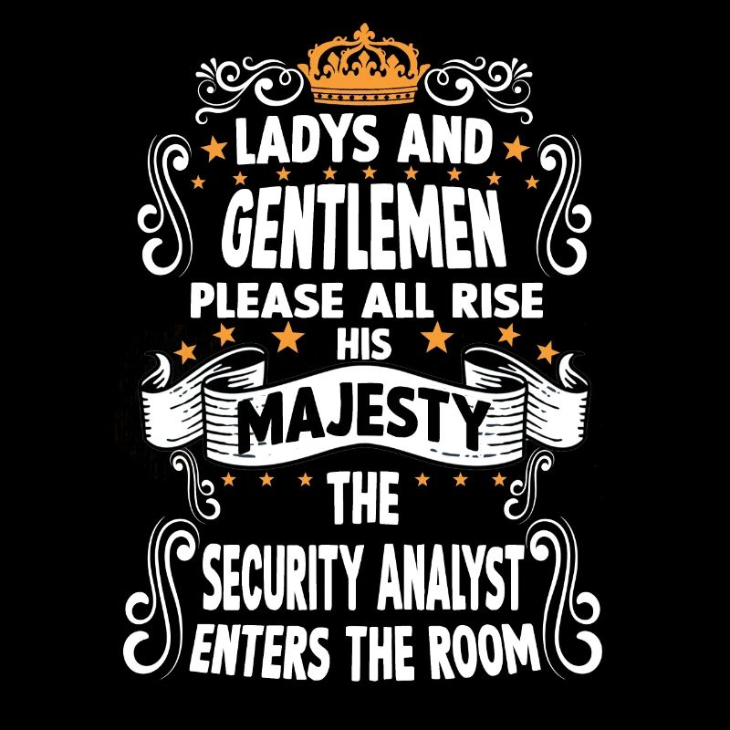 Security Analyst T funny saying Security Analyst