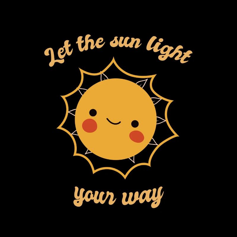 Let The Sun Light Your Way Cute Sun Designs