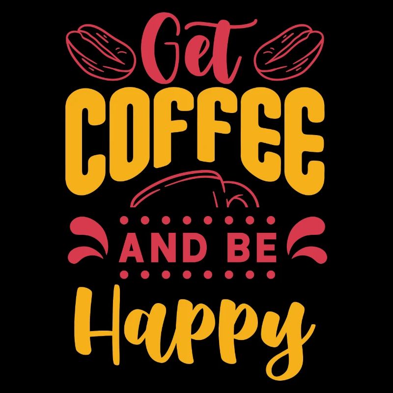 Get Coffee Be Happy