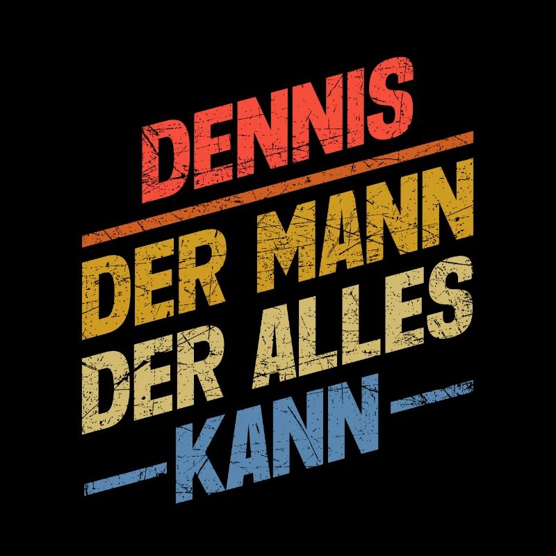 Dennis Der Mann Der Alles Kann Vorname Dennis