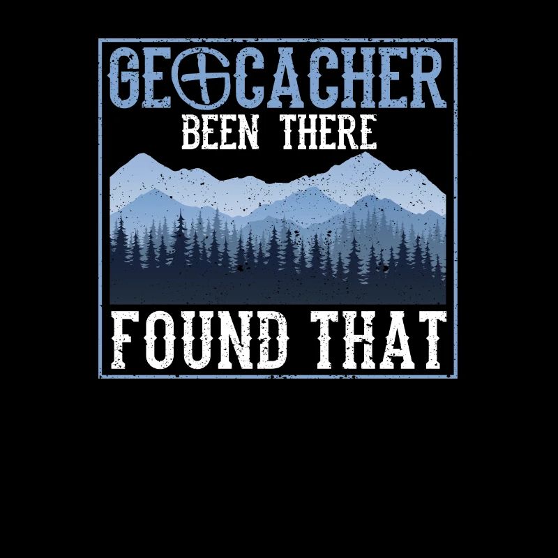 Geocacher Been There Found That Funny Geocaching