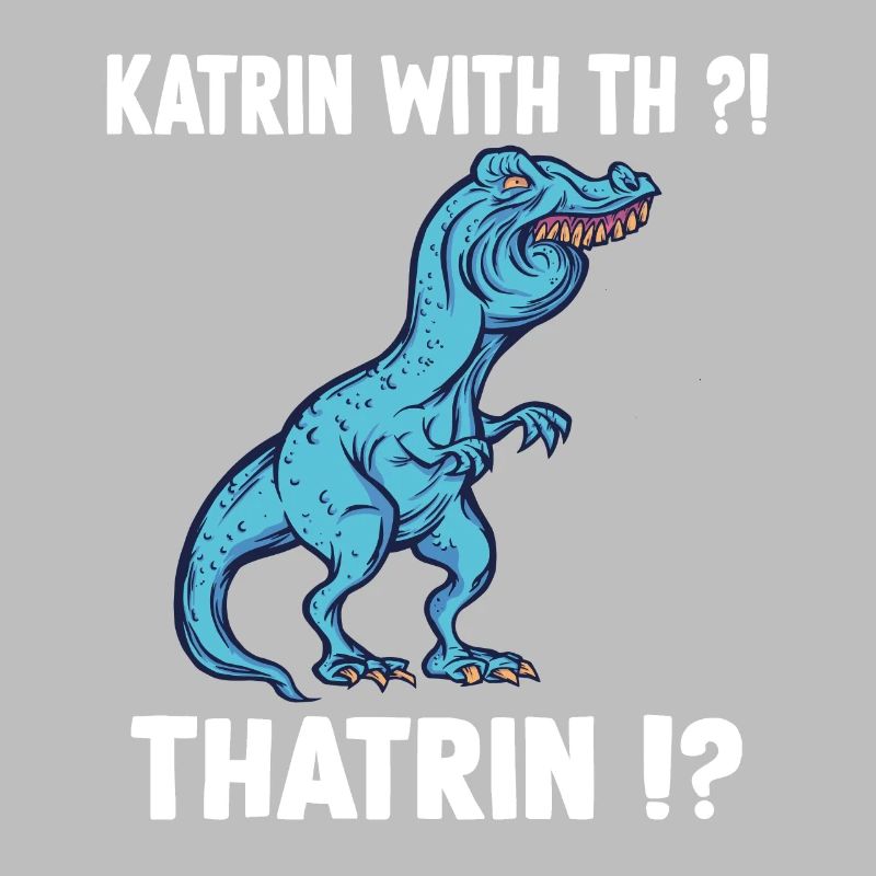 Kathrin T-Rex Overbite Meme Katrin Names