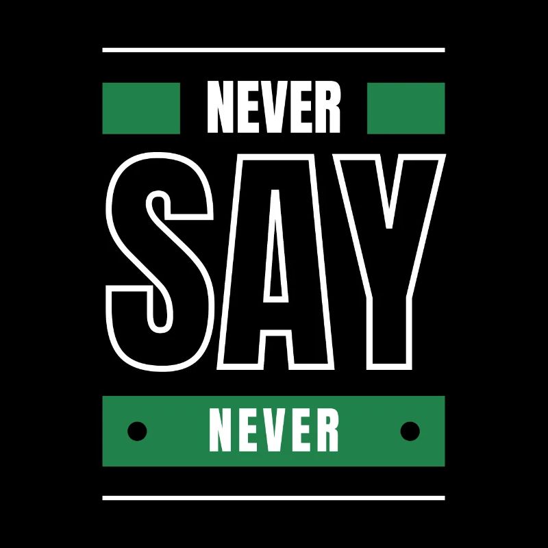 NEVER SAY NEVER black white