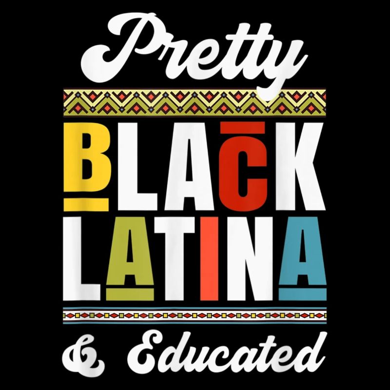 Educated Black Latinx Afro Latina Pride Gift