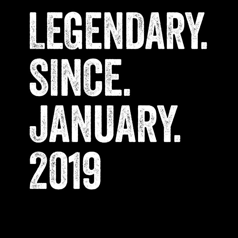 Legendary Since January 2019 4. Geburtstag