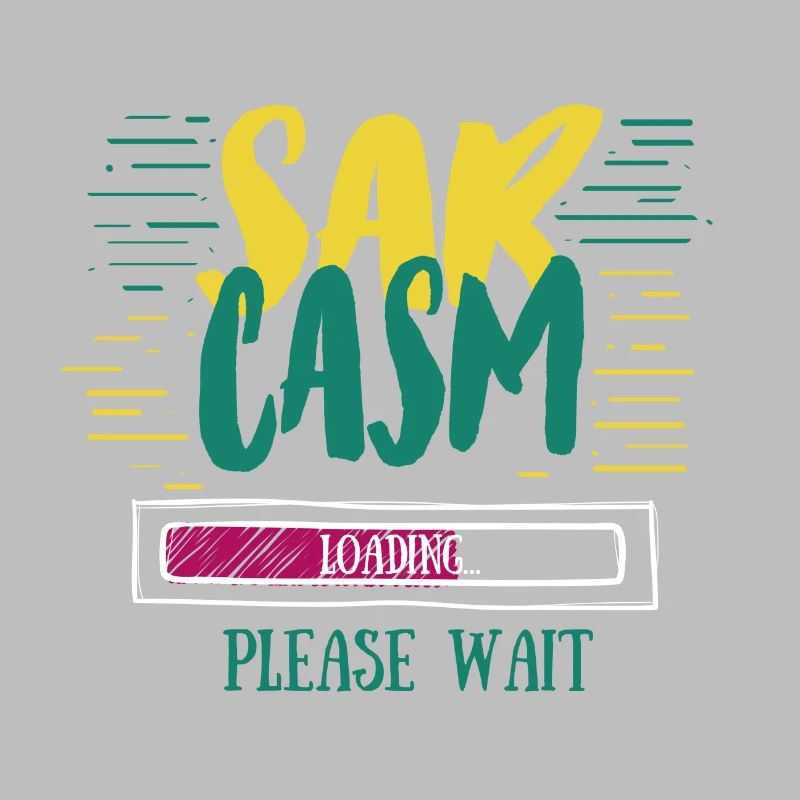 Sarcasm Loading Funny Sarcasm Gift