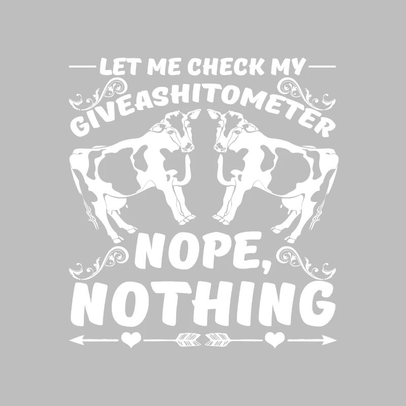 Cow Lover Check My Giveashitometer Funny Sarcasm
