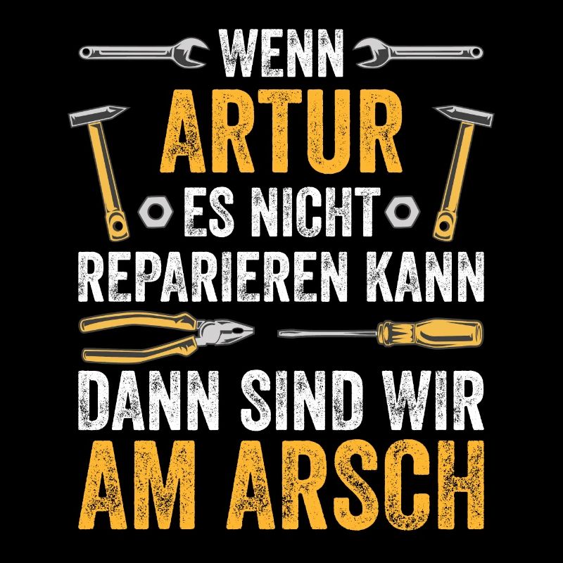 Lustiges Artur Handwerker Heimwerker Sprüche
