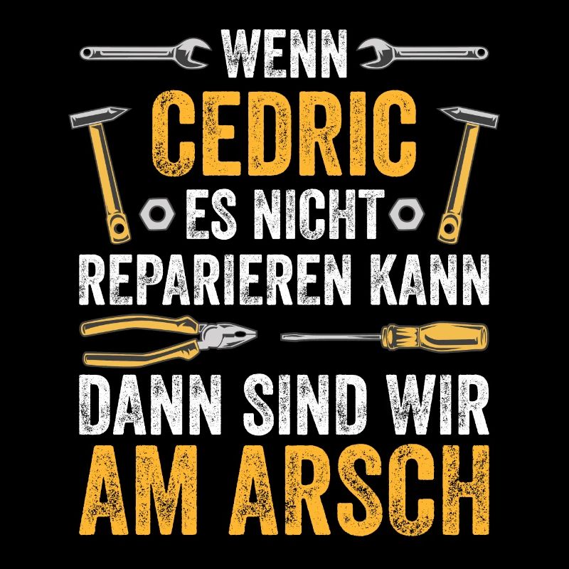 Lustiges Cedric Handwerker Heimwerker Sprüche